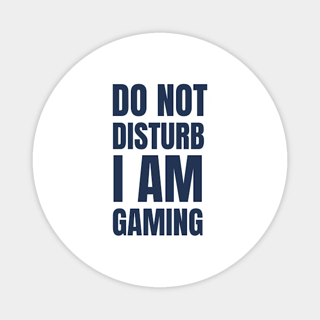 Do Not Disturb I Am Gaming Magnet by Jitesh Kundra
